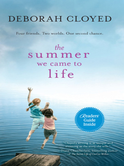 Title details for The Summer We Came to Life by Deborah Cloyed - Available